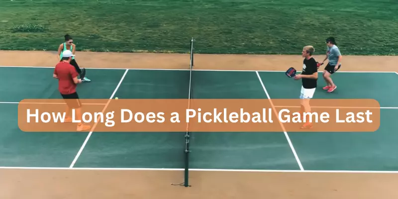 How long does a pickleball game last